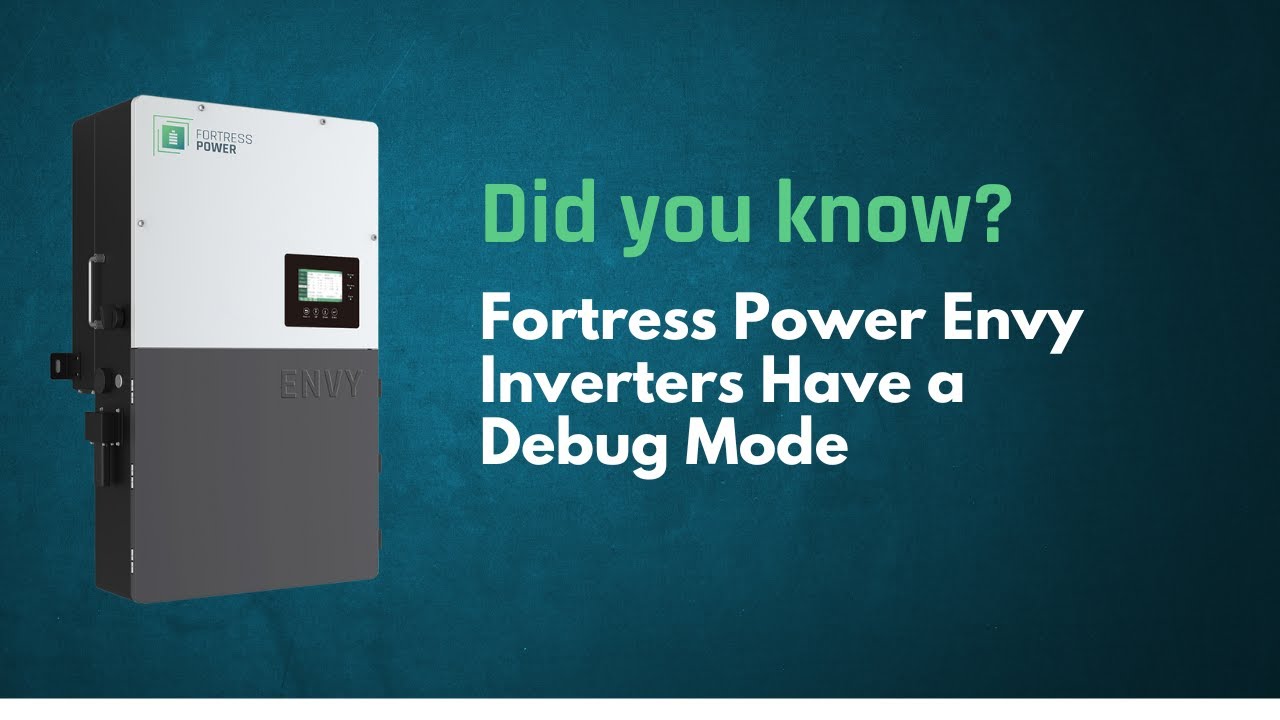 Did you Know? Fortress Power Envy Inverters have a Debug Mode?